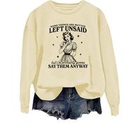 Some Things Are Better Left Unsaid Sweatshirt But I'm Probably Going To Shirt Funny Saying Tops
