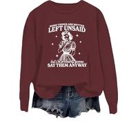 Some Things Are Better Left Unsaid Sweatshirt But I'm Probably Going To Shirt Funny Saying Tops Claret