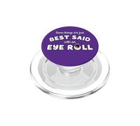 Some Things Are Just Best Said With An Eye Roll Pun Fun PopSockets PopGrip for MagSafe