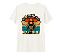 Some Things are Meant to Bee Apiarist Premium T-Shirt