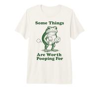 Some Things are Worth Pooping for Frog Premium T-Shirt