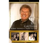 Some Things I Need To Say (DVD) Bill Gaither (US IMPORT)
