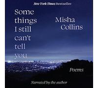 Some Things I Still Can't Tell You: Poems