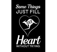Some things just fill your heart without trying: Blank Lined Journal Notebook, 6" x 9", Kangaroo journal, Kangaroo notebook, Ruled, Writing Book, Notebook for Kangaroo lovers, Kangaroo Gifts