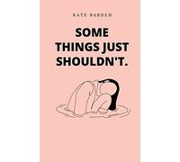 Some Things Just Shouldn'T.