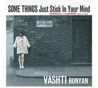 Some Things Just Stick In Your Mind - Singles and Demos 1964 - 1967 [Vashti Bunyan本人によるライナノーツの日本語対訳付き]