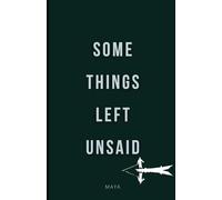 Some Things Left Unsaid: An untold story waiting to be heard