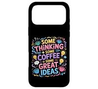 Some Thinking Some Coffee Some Great Ideas |- Case for iPhone 17 Pro Max