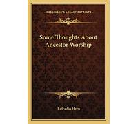 Some Thoughts About Ancestor Worship