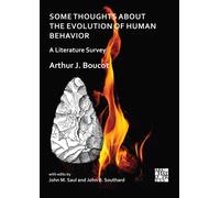 Some Thoughts about the Evolution of Human Behavior: A Literature Survey
