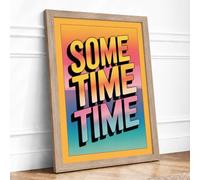 Some Time Typography Framed Wall Art Print A2 Oak | Ready to Hang, Premium Gi Paper, Fade-Resistant Inks, Securely Packaged, UK Made