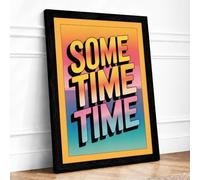 Some Time Typography Framed Wall Art Print A3 Black | Ready to Hang, Premium Gi Paper, Fade-Resistant Inks, Securely Packaged, UK Made