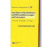Some Topics on Value Distribution and Differentiability in Complex and P-adic Analysis