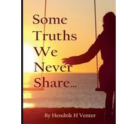 Some Truths We Never Share...