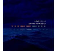 Some Velvet Morning - Rough Seas