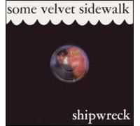 Some Velvet Sidewalk - Shipwreck