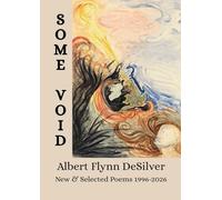 SOME VOID: New & Selected Poems 1996-2026
