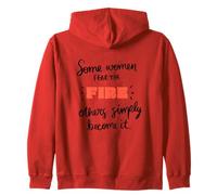 Some Women Fear The Fire Others Become It Zip Hoodie
