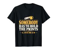 Somebody Has to Hold the Prints Lineman Line Foreman Lineman Value Graphic T-Shirt