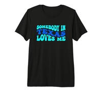 Somebody in Texas Loves Me Modern Boho Vibe Premium T-Shirt