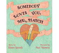 Somebody Loves You, Mr. Hatch