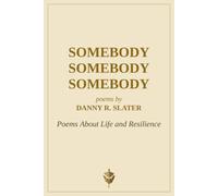 Somebody Somebody Somebody: Poems About Life and Resilience
