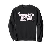 Somebody's Bomb Ass Nail Tech Sweatshirt