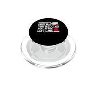 Somebody's Dying You're Doing 45 In The Left Lane Paramedic PopSockets PopGrip for MagSafe