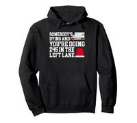 Somebody's Dying You're Doing 45 In The Left Lane Paramedic Pullover Hoodie