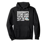 Somebody's Dying & You're Doing 45 Left Lane EMT Paramedic Pullover Hoodie