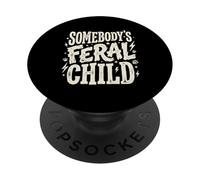 Somebody's Feral Child Funny Retro Kids Mother PopSockets Adhesive PopGrip