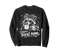 Somebody's Feral Mom Funny Raccoon Cute Mommy Mother's Day Sweatshirt