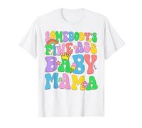 Somebody's Fine Ass Baby Mama Mothers Day T-Shirt