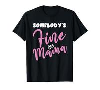 Somebodys Fine Ass Mama Saying Milf-Hot Pink Momma T-Shirt
