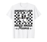 Somebody's Loud Mouth Soccer Mama Mom Mother's Day Coquette T-Shirt