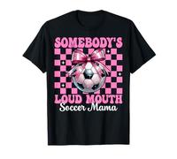 Somebody's Loud Mouth Soccer Mama Mom Mother's Day Coquette T-Shirt