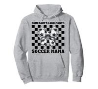 Somebody's Loud Mouth Soccer Mama Soccer Mom Mother's Day Pullover Hoodie