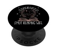 Somebodys Smut Reading Wife Spicy Books Romance Fairy Tales PopSockets Adhesive PopGrip