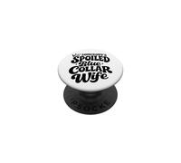 Somebody's Spoiled Blue Collar Wife Trendy Groovy Quotes PopSockets Adhesive PopGrip