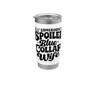 Somebody's Spoiled Blue Collar Wife Trendy Groovy Quotes Stainless Steel Insulated Tumbler