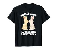 Somebunny Loves Being a Historian Cute Easter Bunny Job Gift T-Shirt