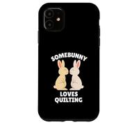 Somebunny Loves Quilting Cute Easter Bunny Quilter Gift Case for iPhone 11