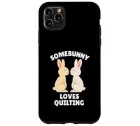 Somebunny Loves Quilting Cute Easter Bunny Quilter Gift Case for iPhone 11 Pro Max