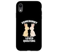 Somebunny Loves Quilting Cute Easter Bunny Quilter Gift Case for iPhone XR