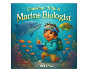 Someday I'll Be A Marine Biologist