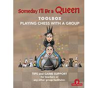 Someday I'll be a Queen - Toolbox - Playing Chess with one Kid & Group : Teaching Chess to Children