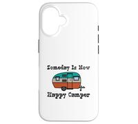 Someday Is Now Happy Camper RV Case for iPhone 16