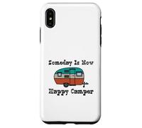 Someday Is Now Happy Camper RV Case for iPhone XS Max