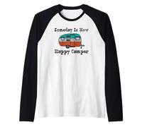 Someday is Now Happy Camper RV Raglan Baseball Tee