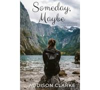 Someday Maybe: A Moonflower Cove Romance